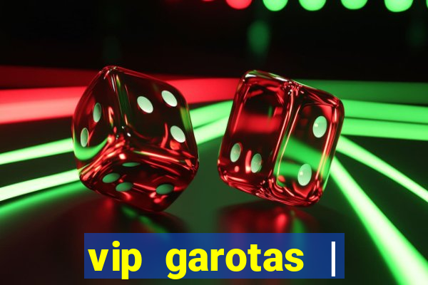 vip garotas | acompanhantes santa maria